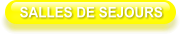 SALLES DE SEJOURS