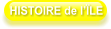 HISTOIRE de l’ÏLE