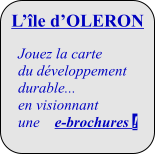 Jouez la carte du développement durable...  en visionnant  une    e-brochures ! L’île d’OLERON