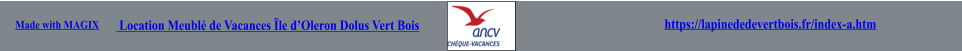 Made with MAGIX  Location Meublé de Vacances Ïle d’Oleron Dolus Vert Bois  https://lapinededevertbois.fr/index-a.htm